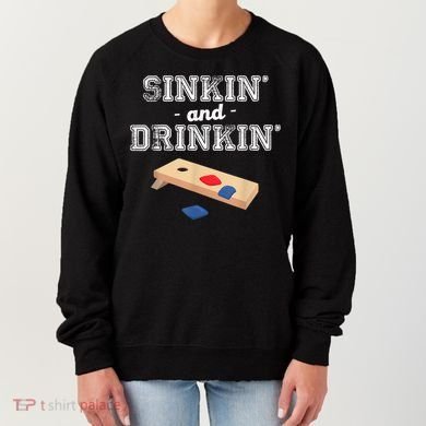 Sinkin' And Drinkin' Cornhole Playing Funny Women's Sweatshirt