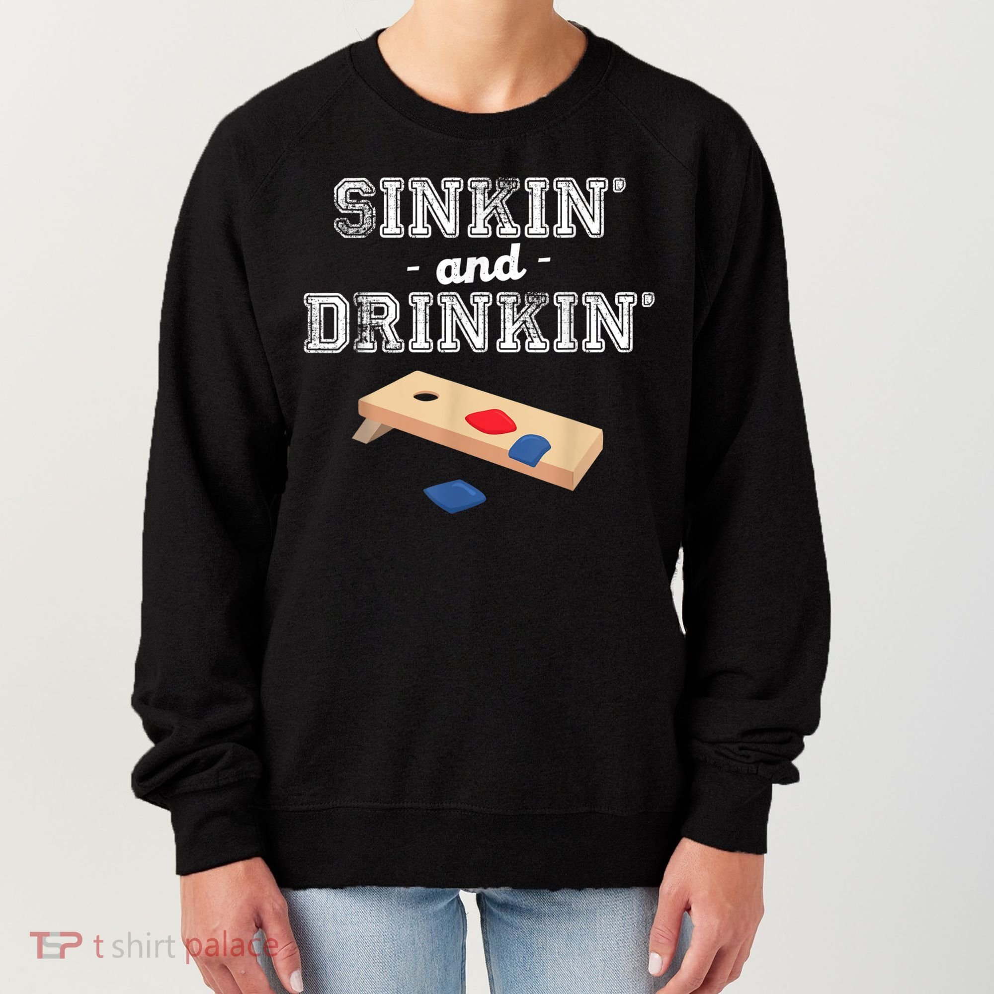 Sinkin' And Drinkin' Cornhole Playing Funny Women's Sweatshirt
