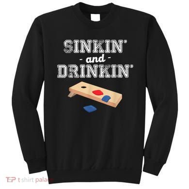 Sinkin' And Drinkin' Cornhole Playing Funny Sweatshirt