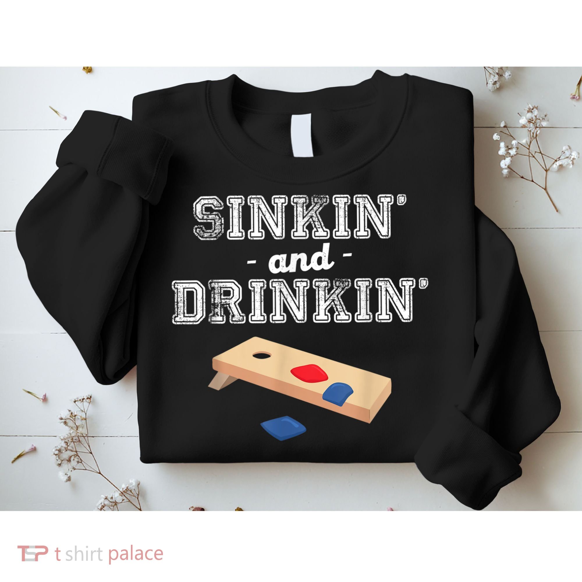 Sinkin' And Drinkin' Cornhole Playing Funny Sweatshirt