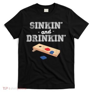 Sinkin' And Drinkin' Cornhole Playing Funny T-Shirt
