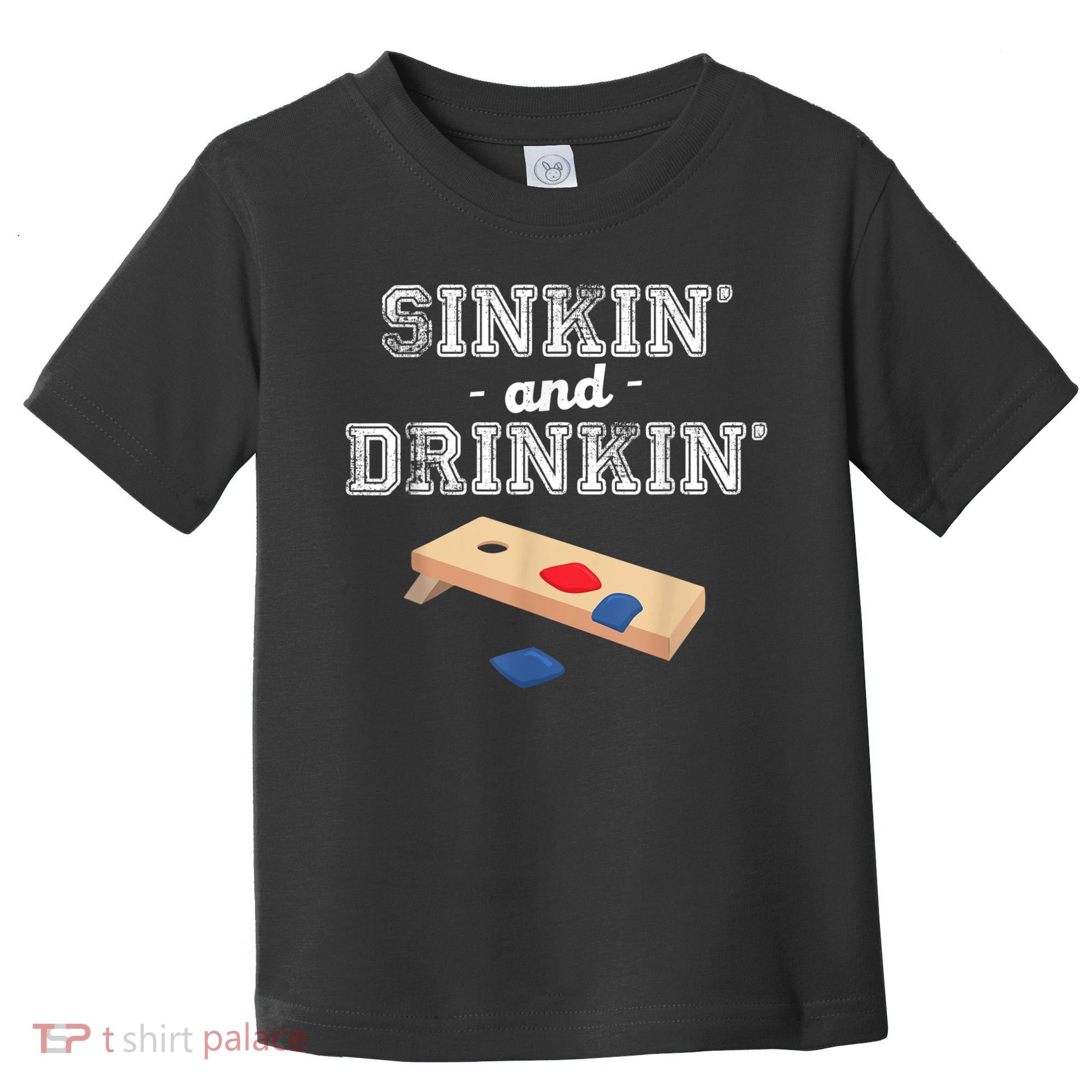 Sinkin' And Drinkin' Cornhole Playing Funny Toddler T-Shirt