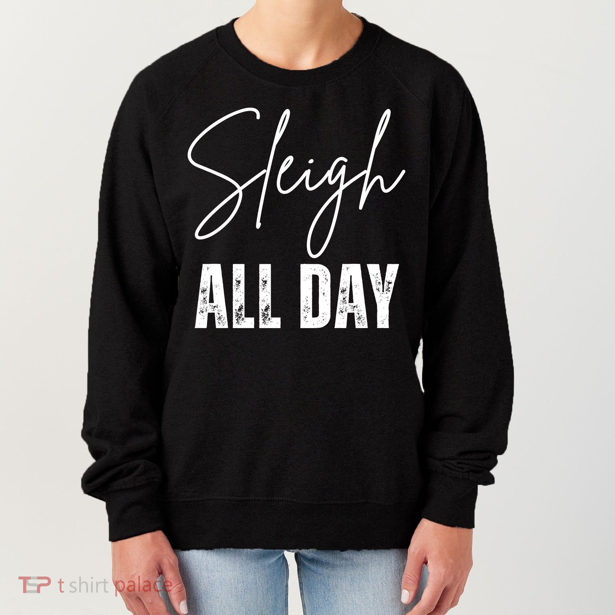 Sleigh All Day Christmas Holiday Women's Sweatshirt