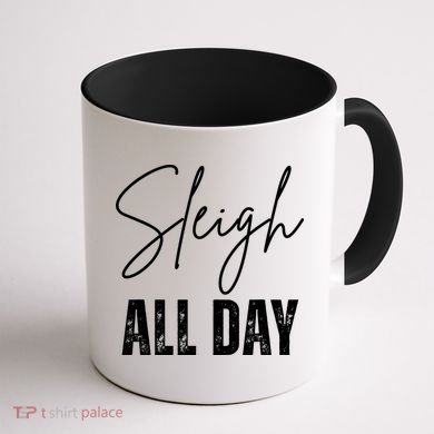 Sleigh All Day Christmas Holiday Coffee Mug back