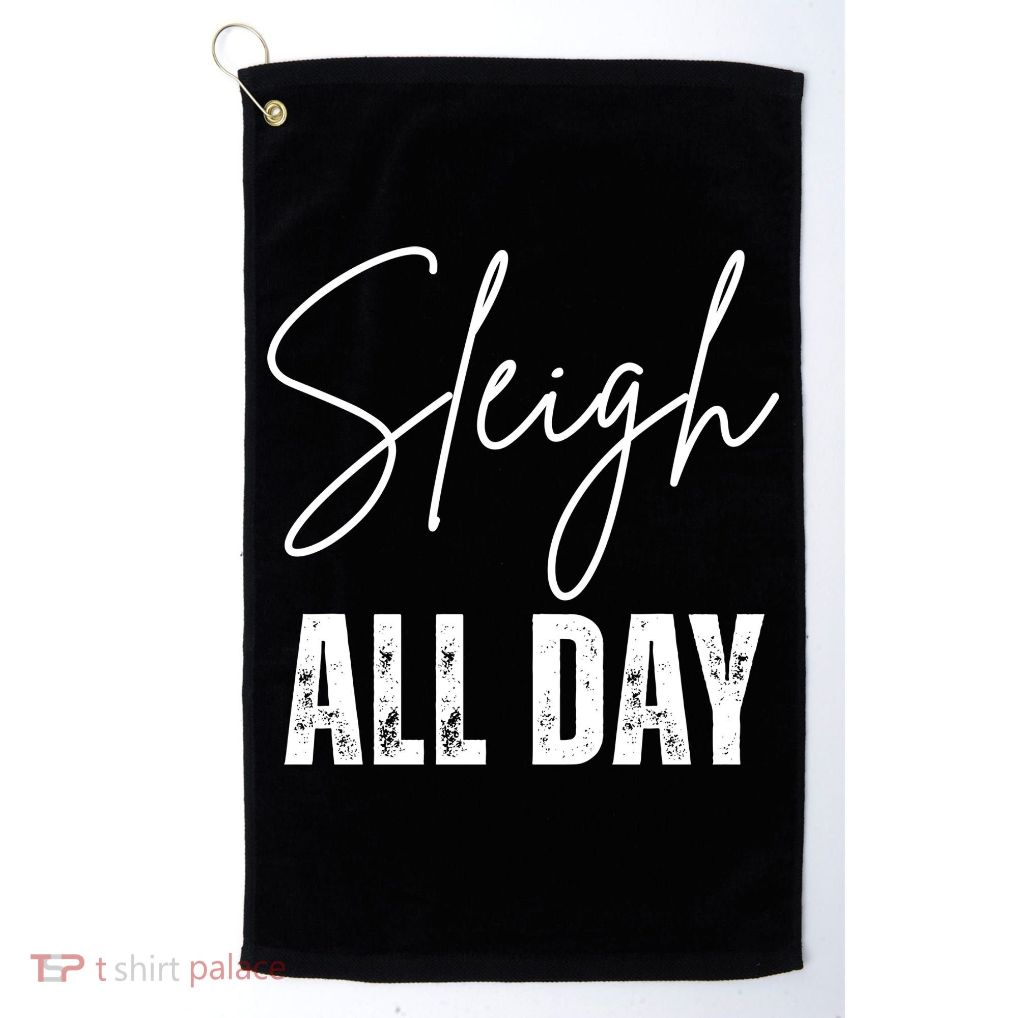 Sleigh All Day Christmas Holiday Golf Towel
