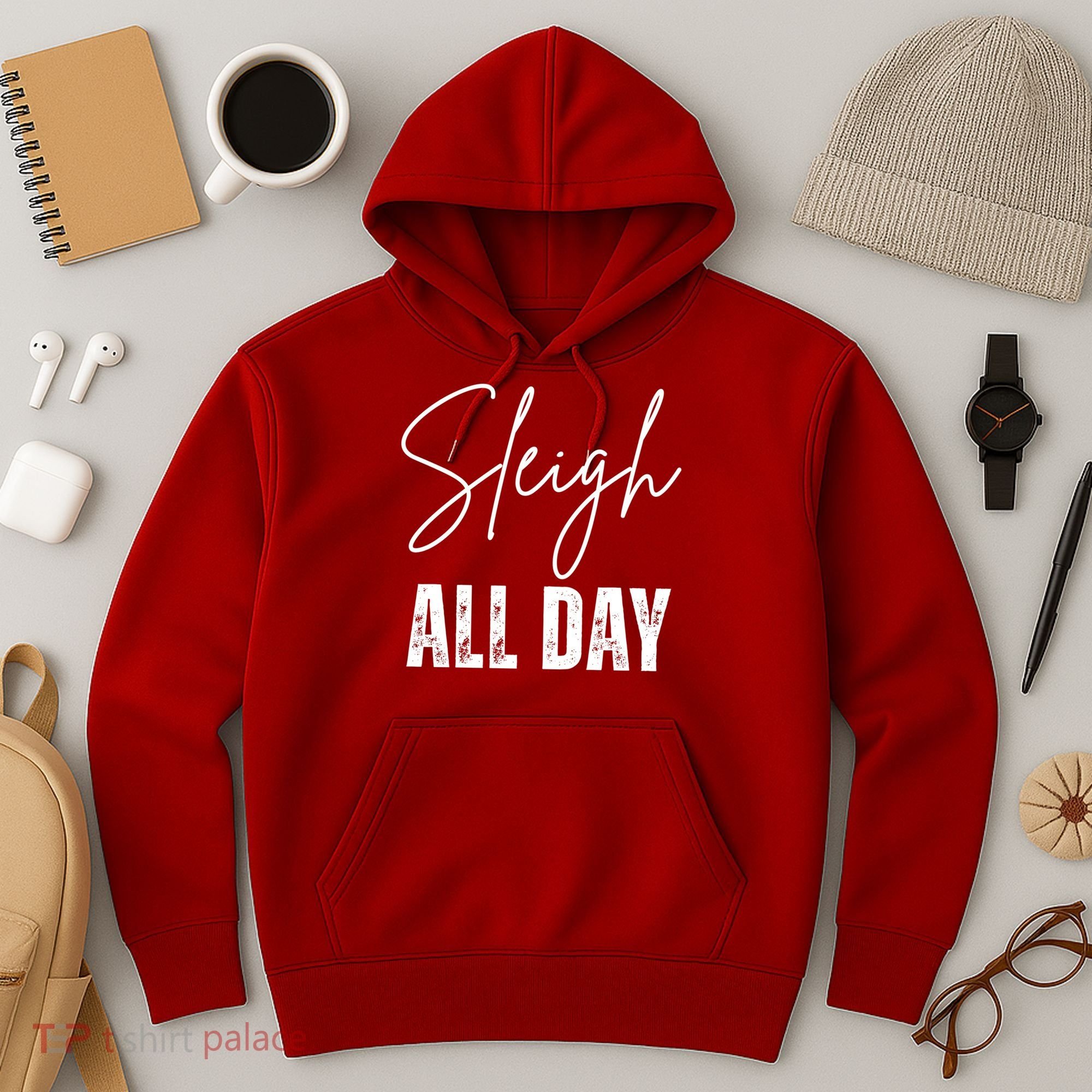 Sleigh All Day Christmas Holiday Hoodie
