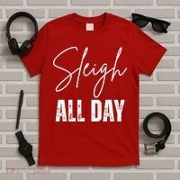Sleigh All Day Christmas Holiday T-Shirt thumb 5