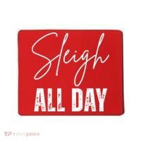 Sleigh All Day Christmas Holiday Mousepad thumb 0