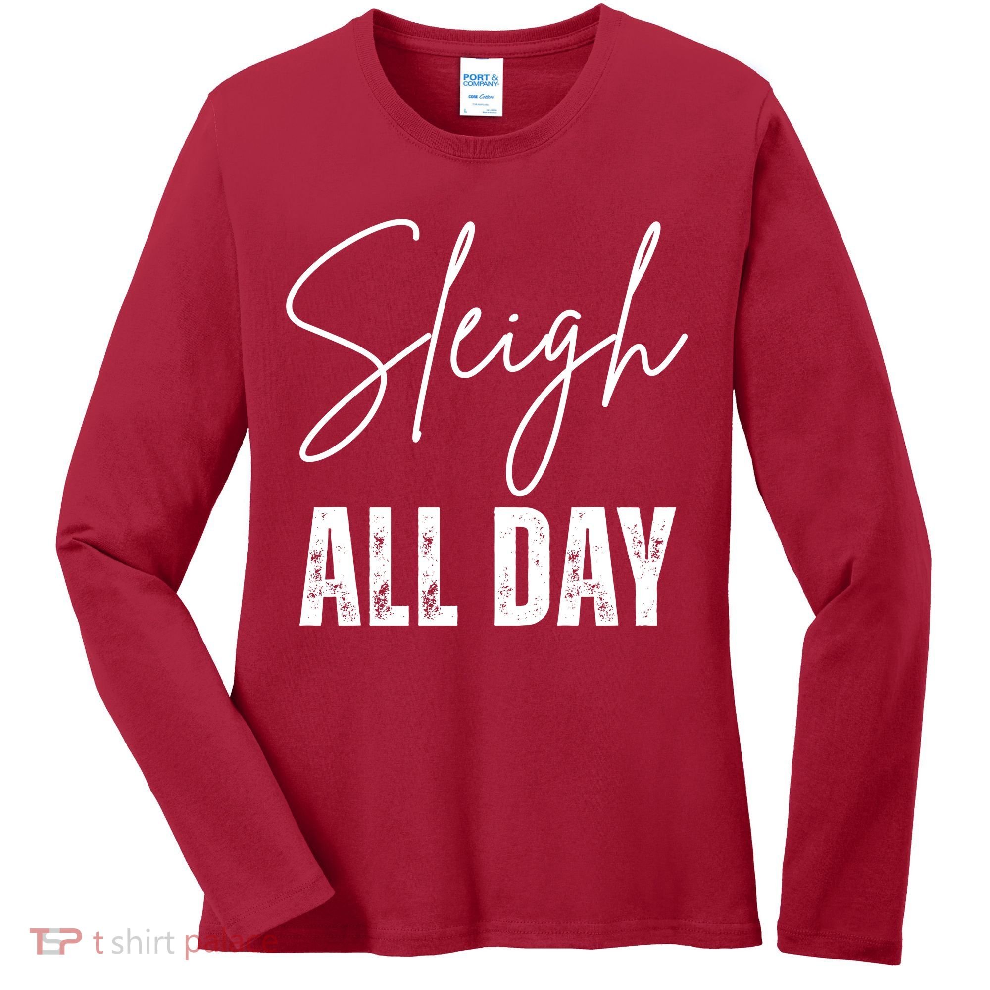 Sleigh All Day Christmas Holiday Women's Long Sleeve Shirt