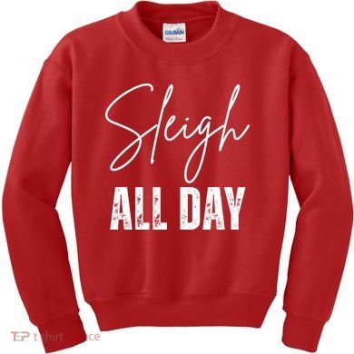 Sleigh All Day Christmas Holiday Kids Sweatshirt