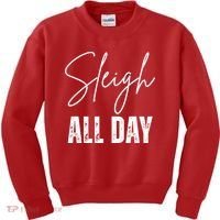 Sleigh All Day Christmas Holiday Kids Sweatshirt thumb 0