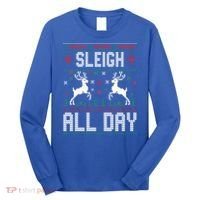 Sleigh All Day Ugly Christmas Sweater Reindeer Holiday Gift Long Sleeve Shirt thumb 0