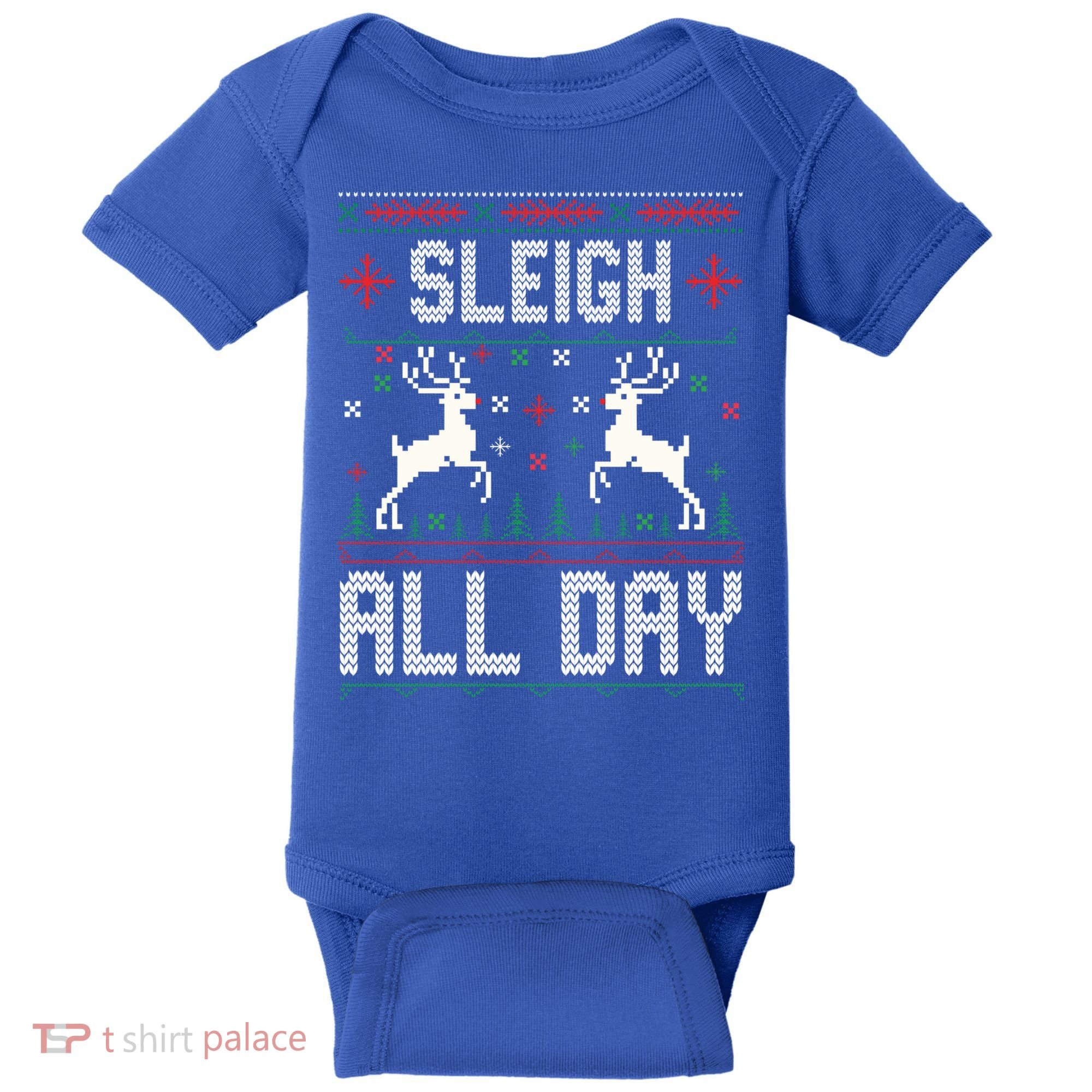 Sleigh All Day Ugly Christmas Sweater Reindeer Holiday Gift Baby Bodysuit