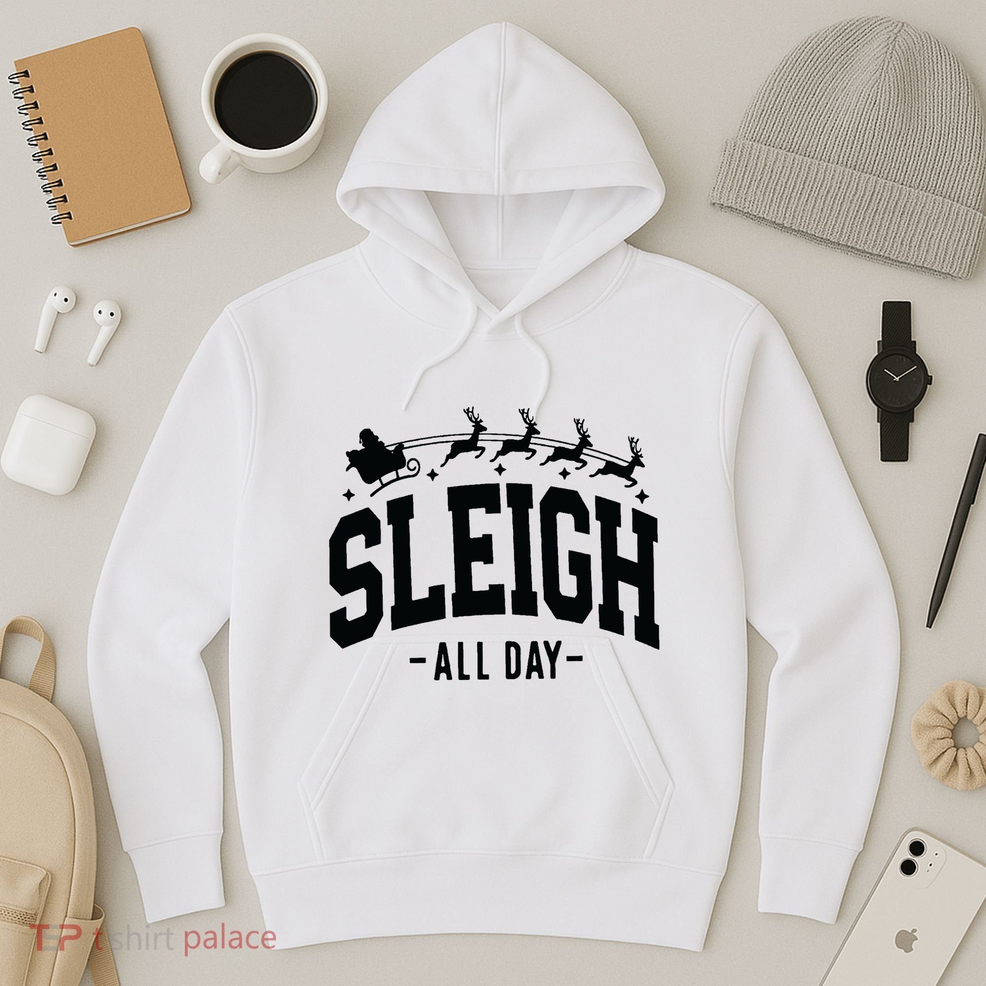 Sleigh All Day Funny Christmas Hoodie