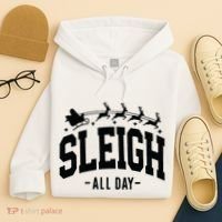 Sleigh All Day Funny Christmas Hoodie thumb 4