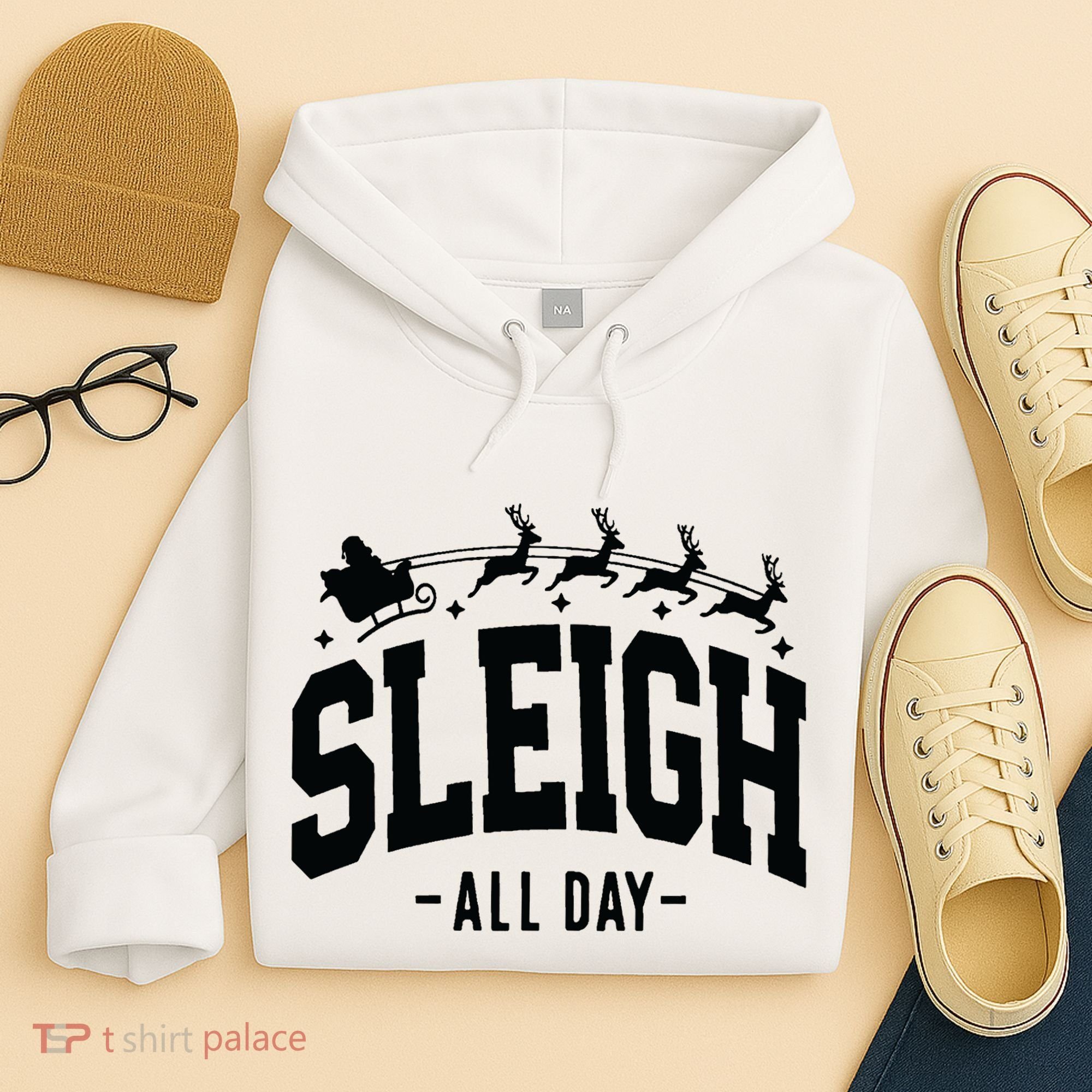 Sleigh All Day Funny Christmas Hoodie