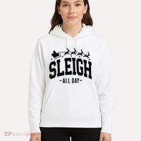 Sleigh All Day Funny Christmas Hoodie thumb 5