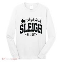 Sleigh All Day Funny Christmas Long Sleeve Shirt thumb 0