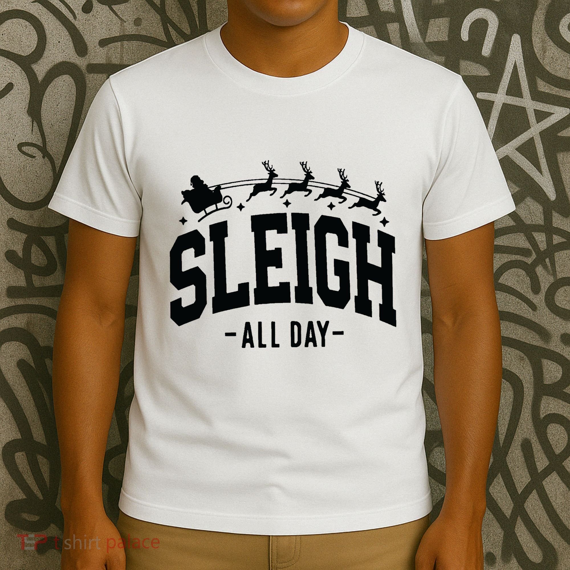 Sleigh All Day Funny Christmas T-Shirt