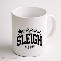 Sleigh All Day Funny Christmas Coffee Mug thumb 1