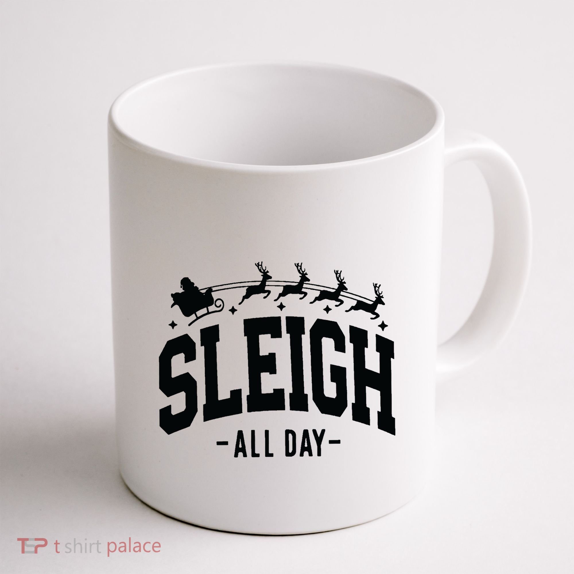 Sleigh All Day Funny Christmas Coffee Mug