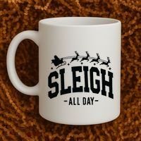 Sleigh All Day Funny Christmas Coffee Mug thumb 2