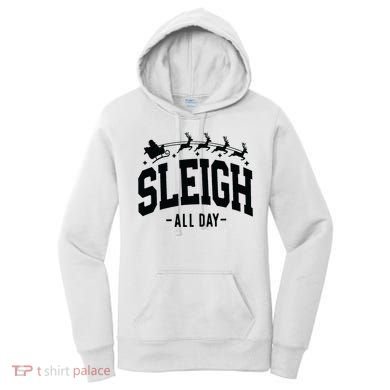 Sleigh All Day Funny Christmas Women's Hoodie