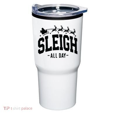 Sleigh All Day Funny Christmas Tumbler