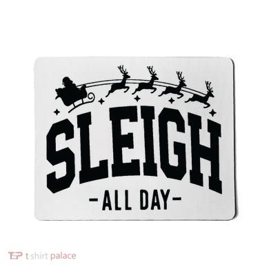 Sleigh All Day Funny Christmas Mousepad