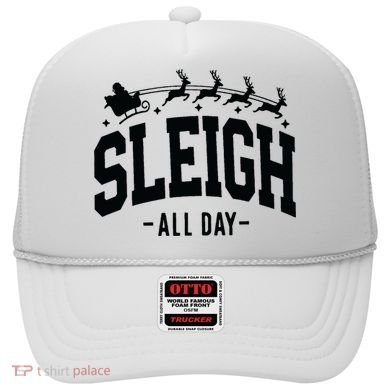 Sleigh All Day Funny Christmas Hat