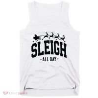Sleigh All Day Funny Christmas Tank Top thumb 0