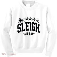 Sleigh All Day Funny Christmas Kids Sweatshirt thumb 0