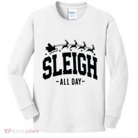Sleigh All Day Funny Christmas Kids Long Sleeve Shirt thumb 0