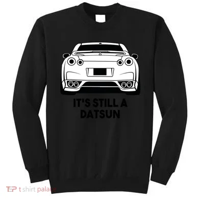 Still A Datsun Sweatshirt