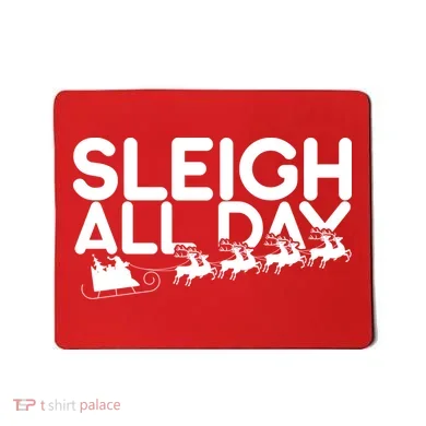 Sleigh All Day Mousepad