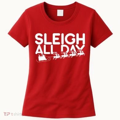 Sleigh All Day Women's T-Shirt