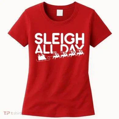 Sleigh All Day Women's T-Shirt