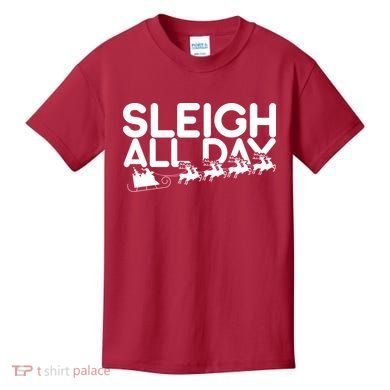 Sleigh All Day Kids T-Shirt