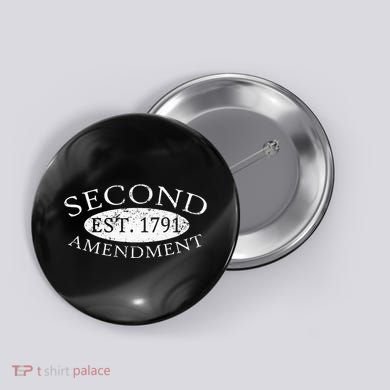 Second Amendment Est. 1791 Right To Bear Arms Button