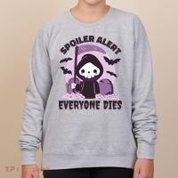 Spoiler Alert Everyone Dies Reaper Halloween Women's Sweatshirt thumb 0