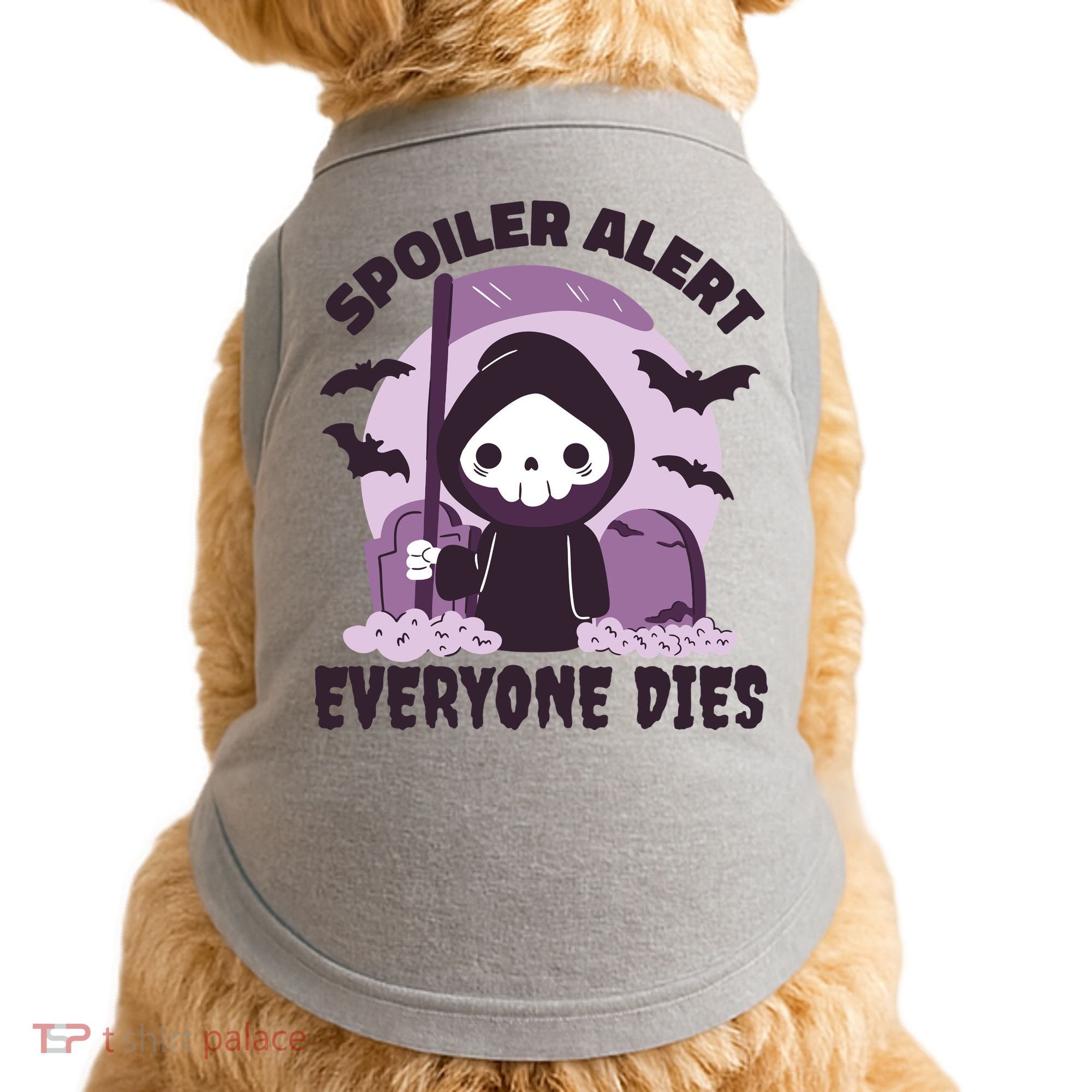 Spoiler Alert Everyone Dies Reaper Halloween Doggie Tank