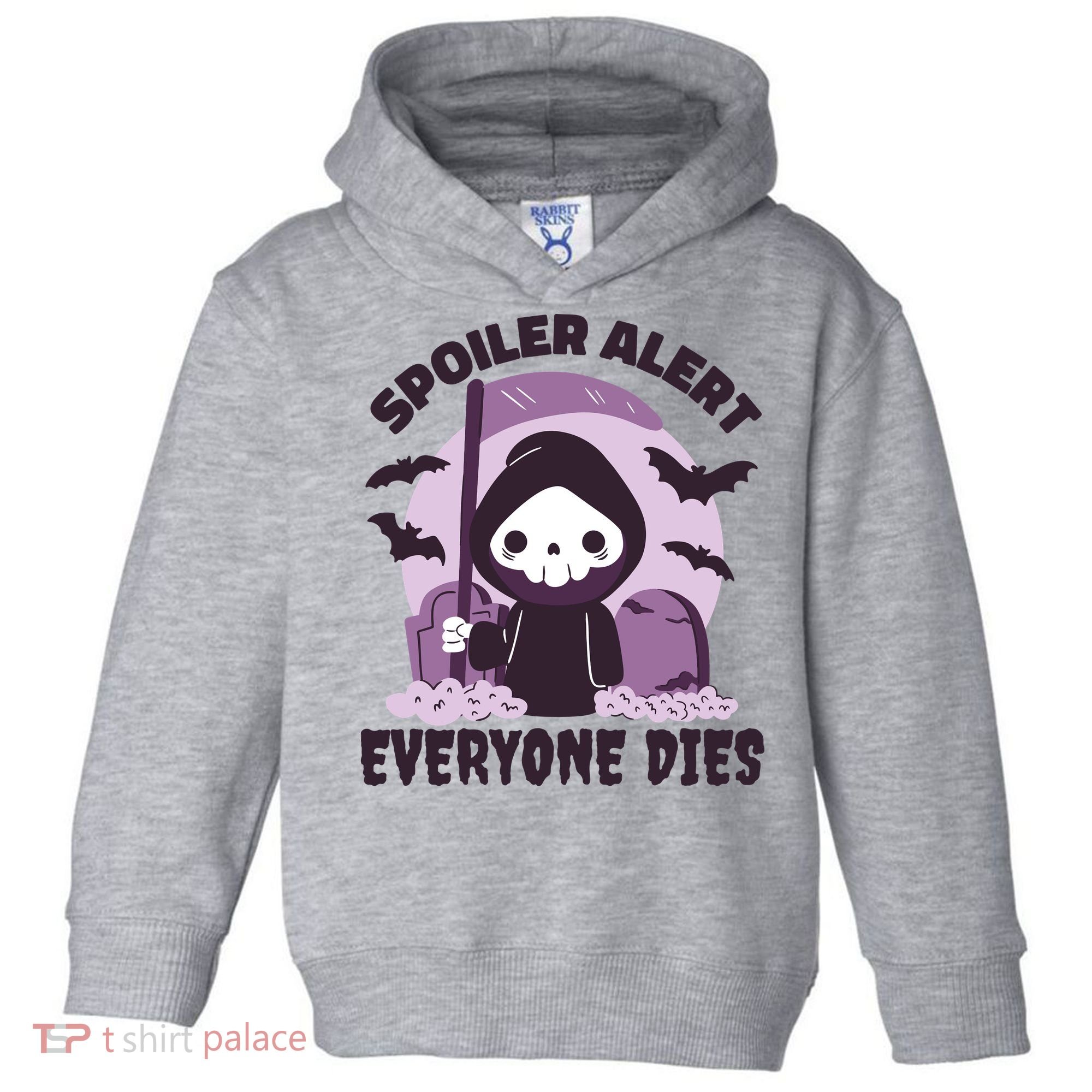 Spoiler Alert Everyone Dies Reaper Halloween Toddler Hoodie