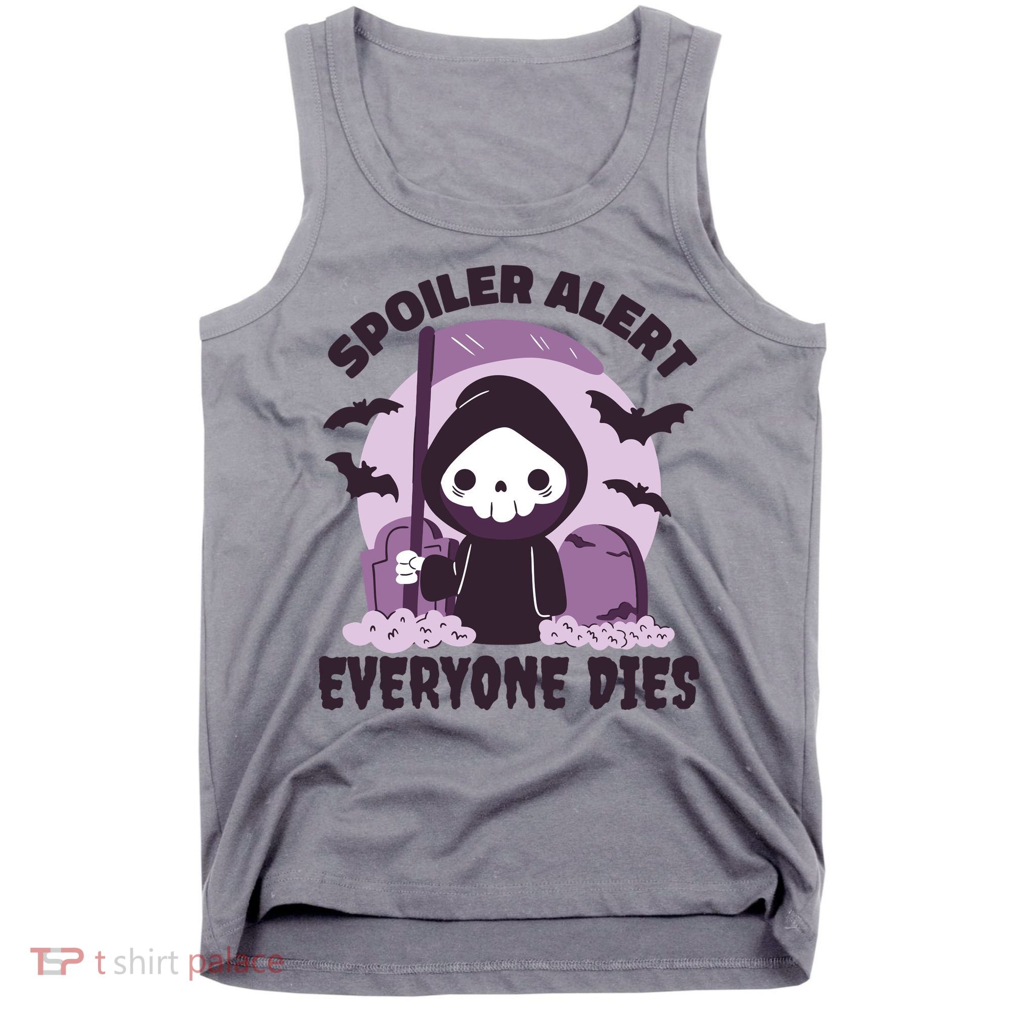 Spoiler Alert Everyone Dies Reaper Halloween Tank Top