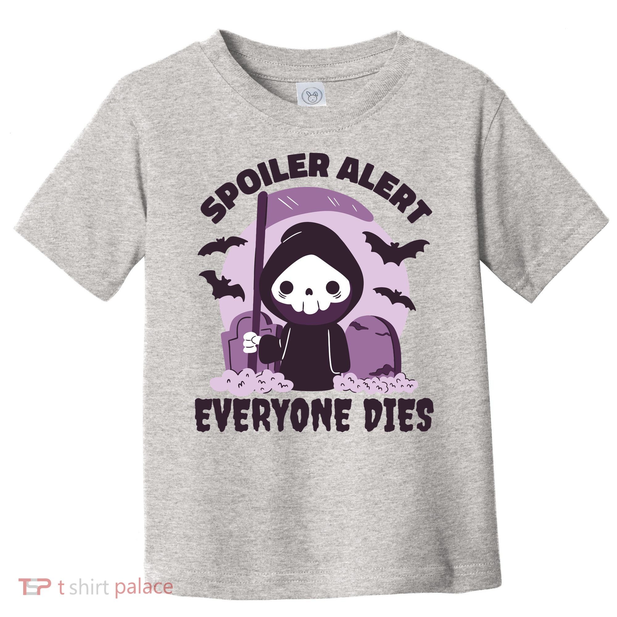 Spoiler Alert Everyone Dies Reaper Halloween Toddler T-Shirt