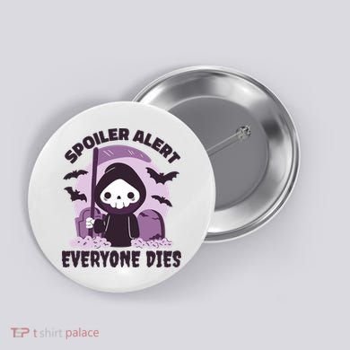 Spoiler Alert Everyone Dies Reaper Halloween Button