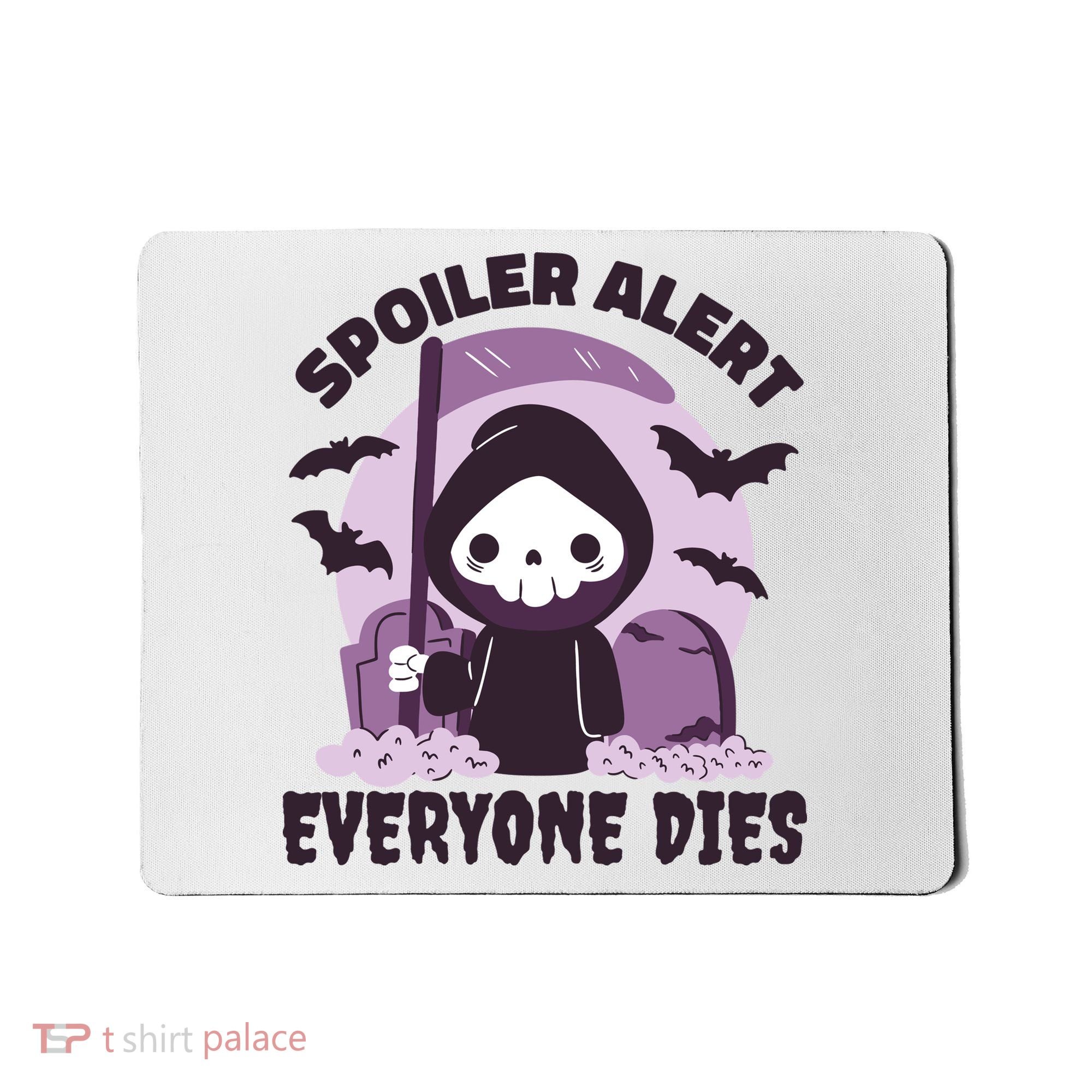 Spoiler Alert Everyone Dies Reaper Halloween Mousepad