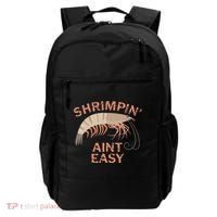 Shrimpin Aint Easy Funny Shrimp Fishing Backpack thumb 0
