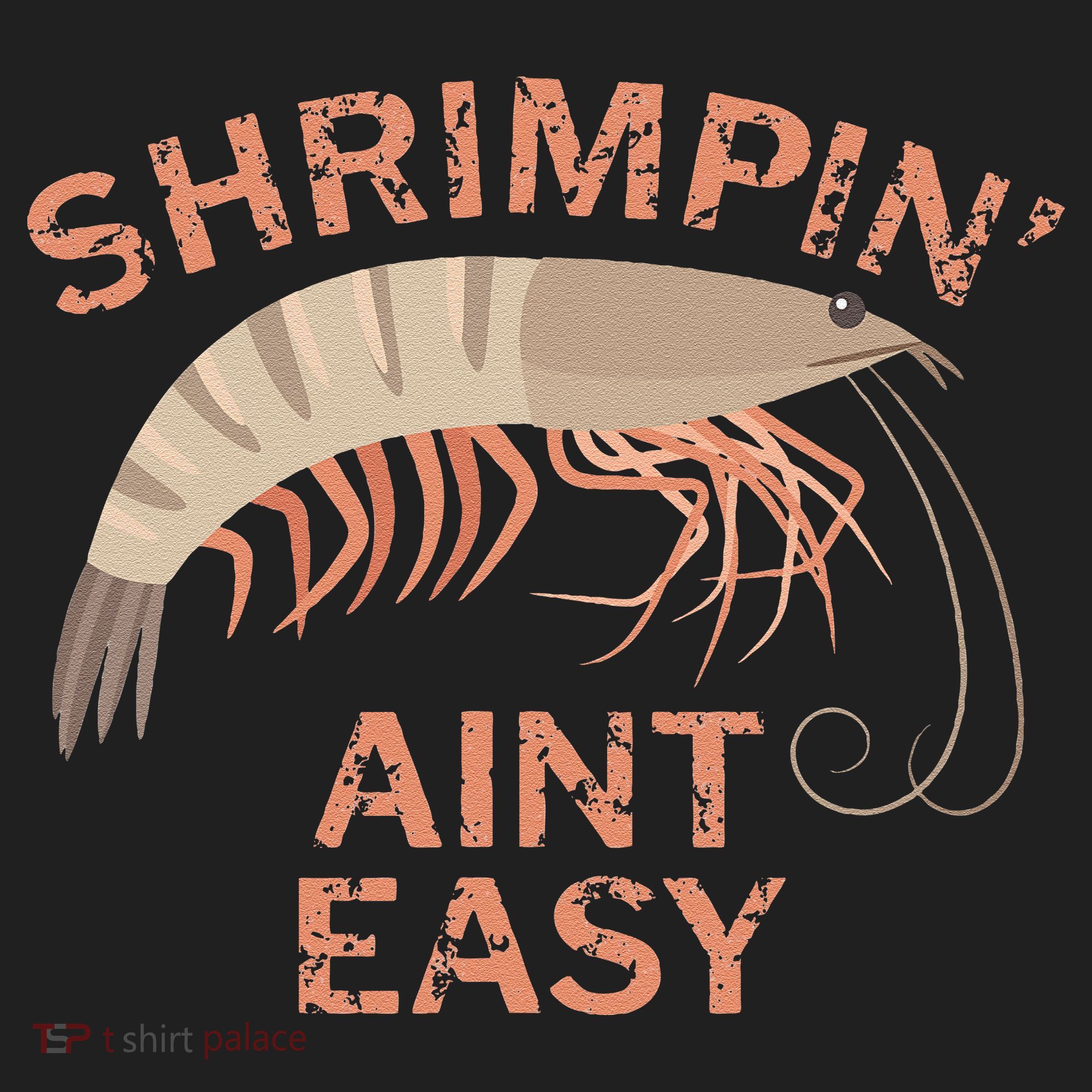 Shrimpin Aint Easy Funny Shrimp Fishing Tumbler