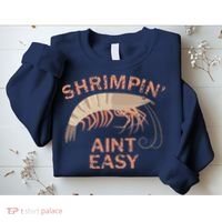 Shrimpin Aint Easy Funny Shrimp Fishing Sweatshirt thumb 2