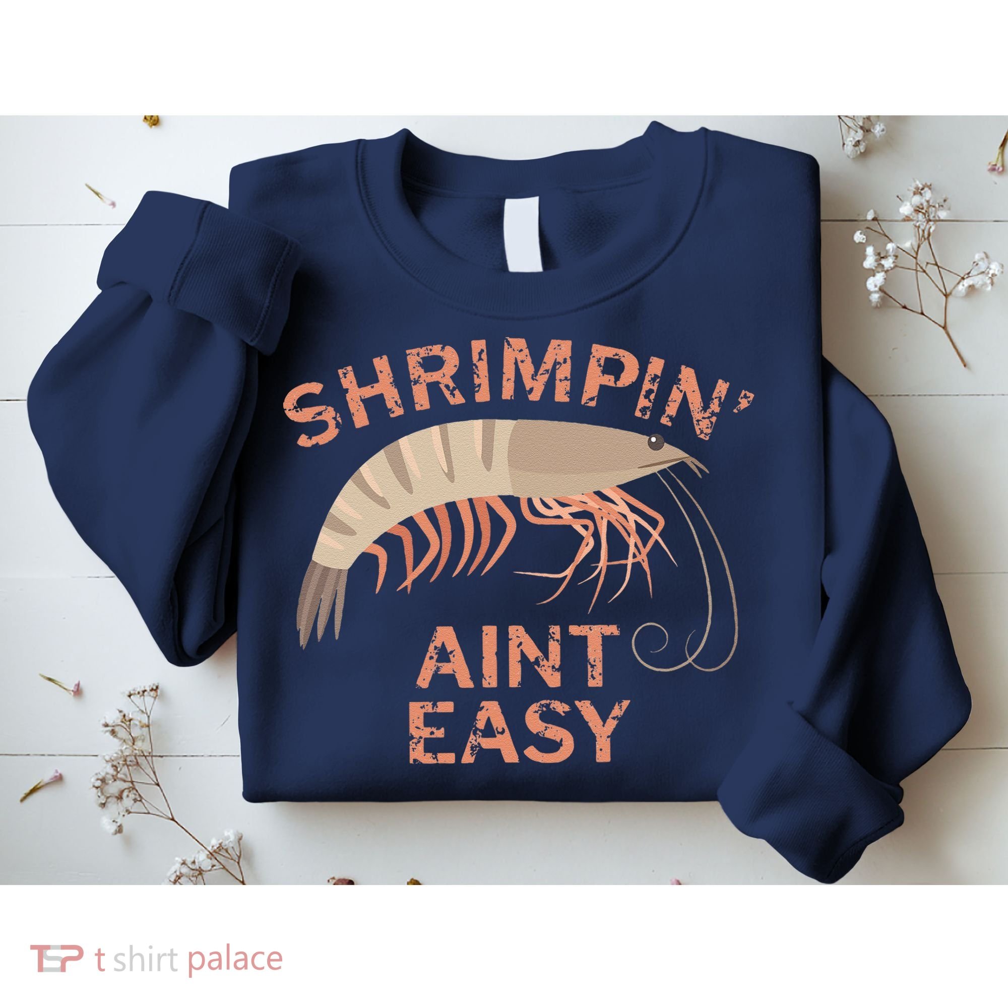 Shrimpin Aint Easy Funny Shrimp Fishing Sweatshirt